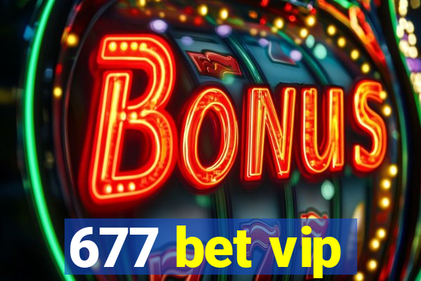 677 bet vip